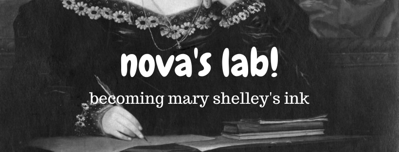 Nova’s Lab! Becoming Mary Shelley’s Ink