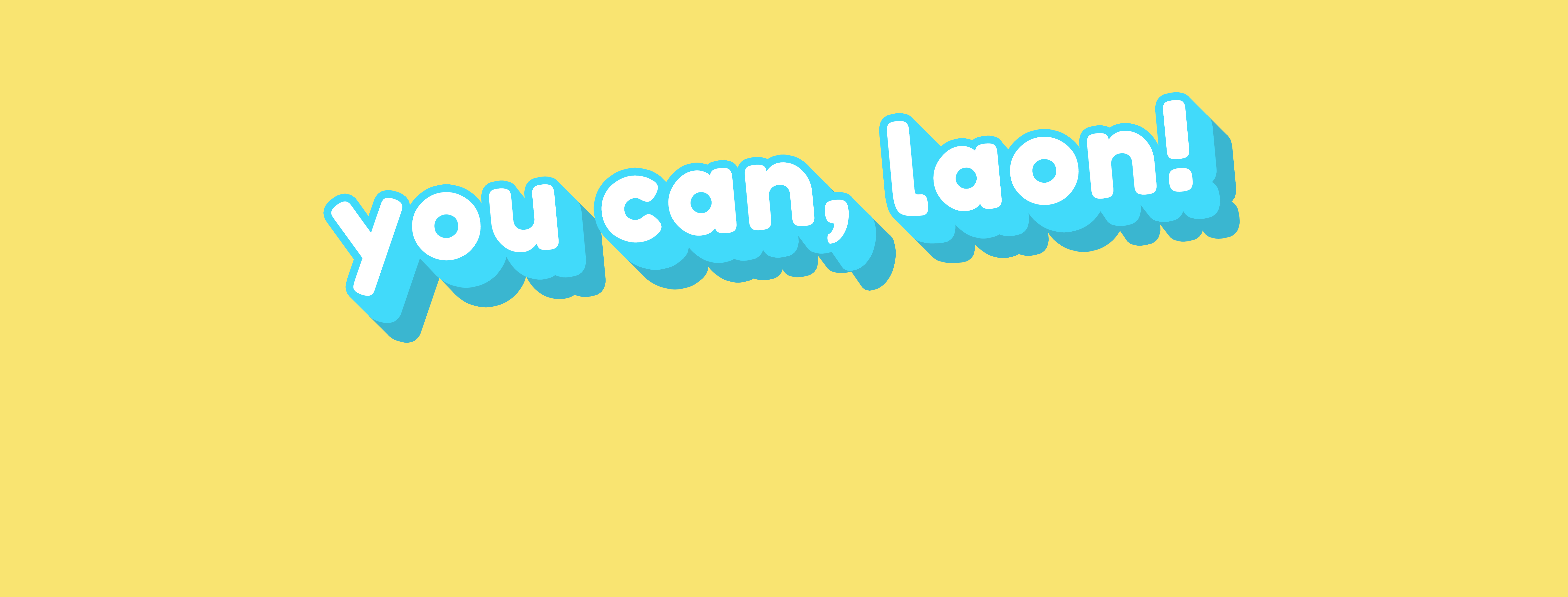 You Can, Laon!